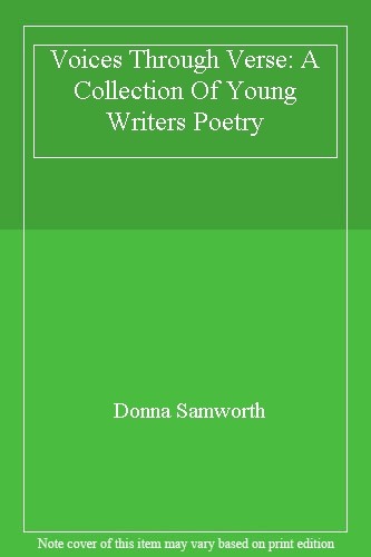 Voices through verse - voices, verse: