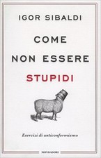 LIBRO COME NON ESSERE STUPIDI