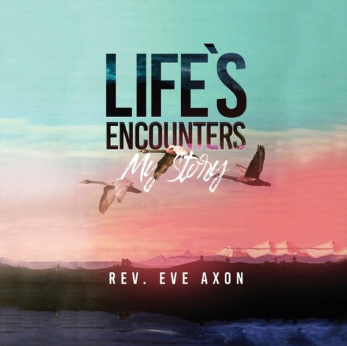 Axon life encounters my - life's,