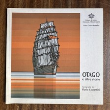 OTAGO e Altre Storie - Serigrafie di Flavio Costantini - Comune di Genova 1996