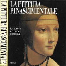 La Pittura Rinascimentale. La gloria dell'arte europea. Stefano Zuffi, a cura di
