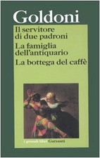 Il servitore di due padroni-La famiglia dell'antiquario-La bottega del