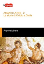 Amanti latini. La storia di