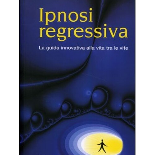Libro ipnosi regressiva - ipnosi,
