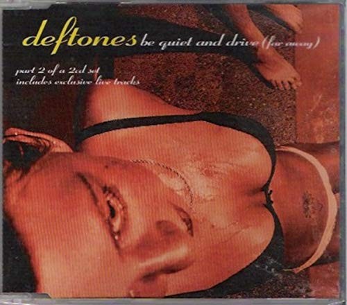 Deftones quiet and drive - be,