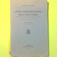 LESSICO ETIMOLOGICO PRATICO DELLA LINGUA GRECA CAMMELLI LE MONNIER 1949