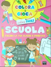 COLORA E GIOCA. LA SCUOLA