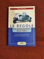 Le regole o la manutenzione della Vespa F. Ravera Ponte alle Grazie 2004 L2/P °