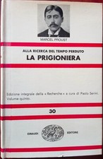 Alla ricerca del tempo perduto - La prigioniera Marcel Proust NUE Einaudi 1963