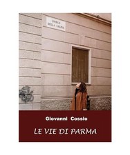 Le vie di Parma, Cossio