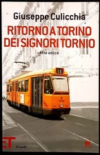 G. Culicchia, Ritorno a Torino dei Signori Tornio. Atto unico, Ed. Einaudi, 2007