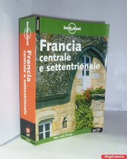 LONELY PLANET - 4° EDIZIONE - FRANCIA CENTRALE E SETTENTRIONALE - EDT - LIBRO