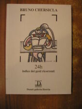 BRUNO CHERSICLA 24 H indice dei gesti ricorrenti galleria Donati 1999 catalogo 