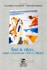 Salì al cielo... verrà a
