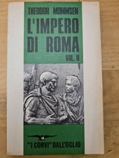 3040 L'IMPERO DI ROMA THEODOR MOMMSEN 1966 I CORVI DALL'OGLIO VOLUME 2