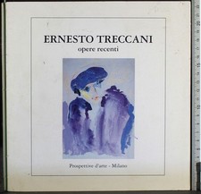 ERNESTO TRECCANI. OPERE RECENTI. AA.VV. POOLGRAFICA.