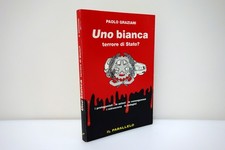 Paolo Graziani Uno Bianca Terrore di Stato? Il Parallelo Bologna 1995 Raro