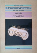 Il tesoro dell'architettura. Gioielli argenti vetri orologi. Cleto Munari 1980/