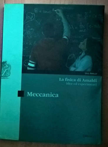 Meccanica fisica amaldi - la, di