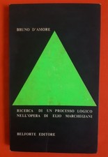 Bruno D"Amore Ricerca di un processo logico nell'opera di Elio Marcheggiani...