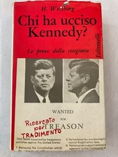 Chi ha ucciso Kennedy? - Harold Weisberg - Feltrinelli, 1967 - 1^ ed. italiana