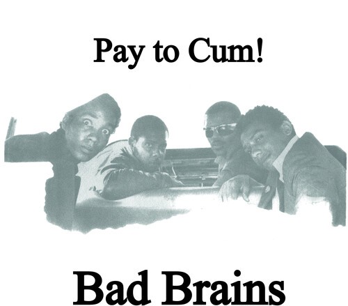 Bad brains pay cum new - bad,