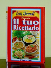 Il tuo ricettario • Lisa Biondi • ed. DeAgostini 1994