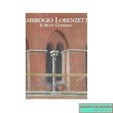 AAVV - Ambrogio Lorenzetti. Il Buon Governo - Electa, 1997
