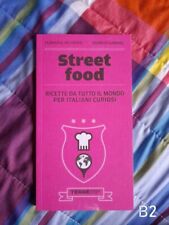 Street food ricette da tutto il mondo di F. Accursio G. Gabriel - libro cucina