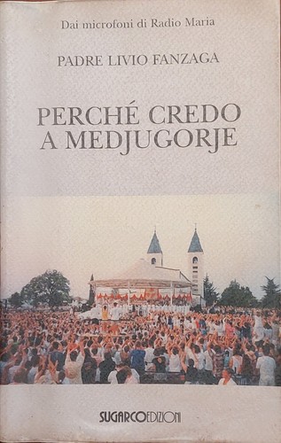 Perché credo medjugorje - credo,