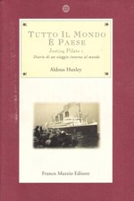 TUTTO IL MONDO E' PAESE - ALDOUS HUXLEY - FRANCO MUZZIO EDITORE