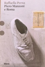 Raffaella Perna - Piero Manzoni e Roma *Collana Pesci Rossi*   [Electa, 2017]