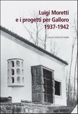 Luigi Moretti e i progetti per