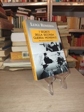 Luigi Romersa I segreti della seconda guerra mondiale Mursia 2009 DEDICA