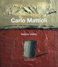 Carlo Mattioli. Nature Morte