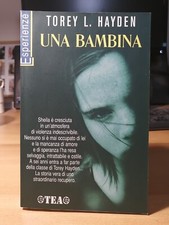 Romanzo-Torey L. Hayden-Una bambina-TEA 2003-1°Ediz.OttimoRaroOccasione
