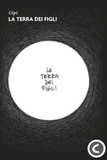 LA TERRA DEI FIGLI  - GIPI -