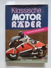 Klassische Motorräder aus acht Jahrzehneten : (mit Widmung und Signatur des Auto
