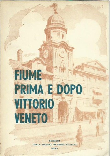 Fiume prima dopo vittorio - e,