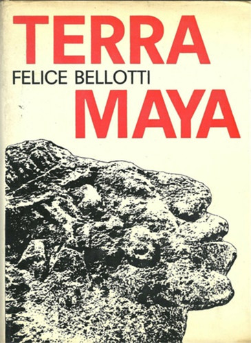 Bellotti felice terra maya - -,