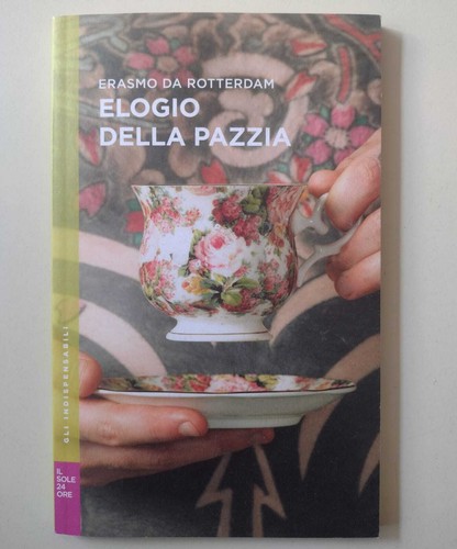 Elogio della follia erasmo - della,