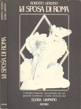 La sposa di Roma. . Roberto Gervaso,Elvira Gramano. 1983. .