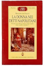 Renato De Falco La Donna nei Detti Napoletani Newton 1996 Spedizione Gratuita