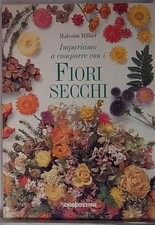 Hillier IMPARIAMO A COMPORRE CON I FIORI SECCHI  