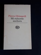 Ghizzardi Pietro. Mi richordo anchora. Einaudi. 1976 - I