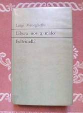 Luigi meneghello LIBERA NOS A MALO Feltrinelli 1963 -2a edizione 