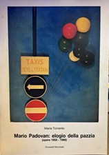 Libro Mario Padovan: Elogio della pazzia opere 1958 - 1966 Maria Torrente