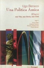 Ugo Benassi. Una politica