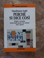 GIANFRANCO LOTTI - PERCHE' SI DICE COSI' - BOMPIANI - 1997