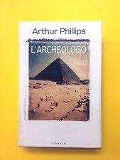 L'archeologo-di Arthur Phillips-libro Mondolibri 2005